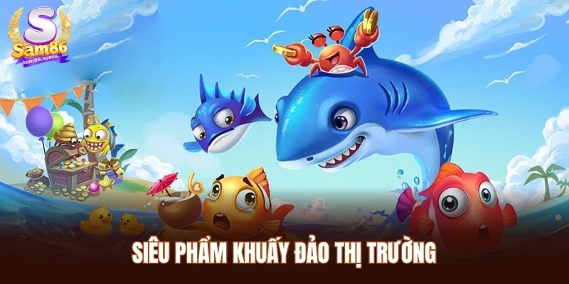 Siêu phẩm khuấy đảo thị trường