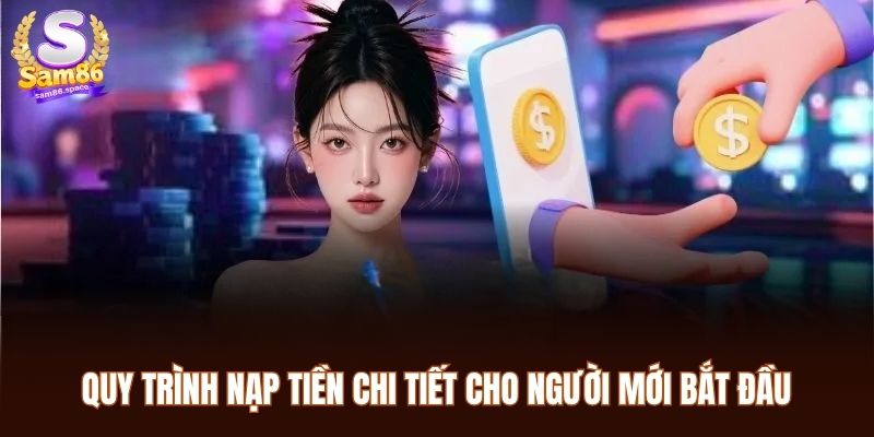 Quy trình nạp tiền chi tiết cho người mới bắt đầu