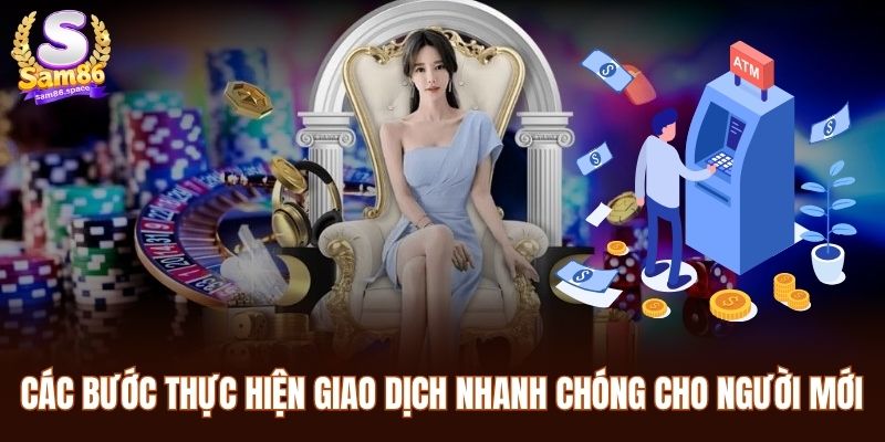 Các bước thực hiện giao dịch nhanh chóng cho người mới