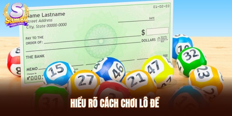 Hiểu rõ cách chơi lô đề