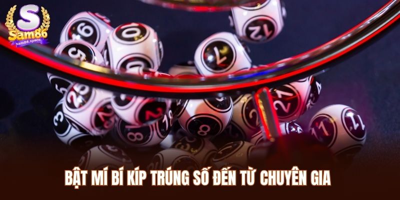 Bật mí bí kíp trúng số đến từ chuyên gia