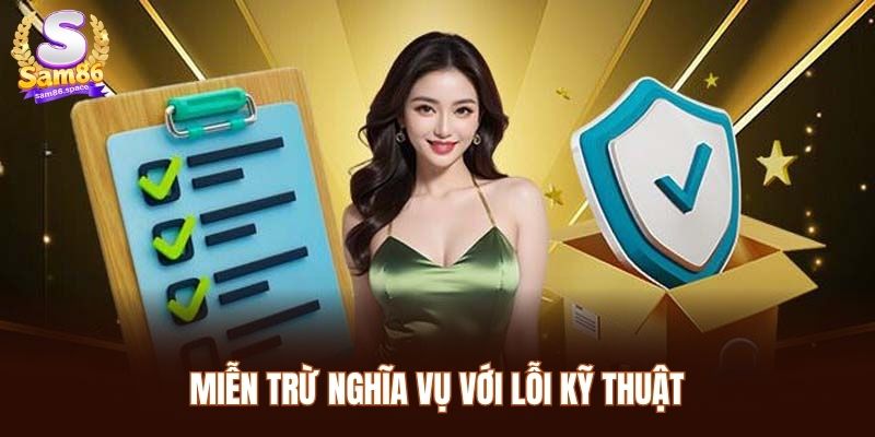 Miễn trừ nghĩa vụ với lỗi kỹ thuật