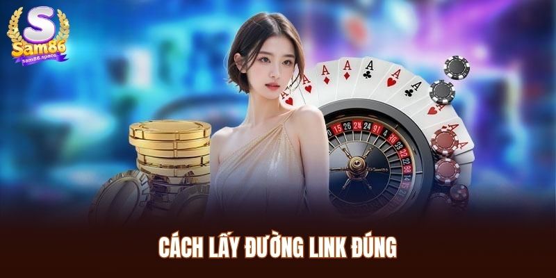 Cách lấy đường link đúng